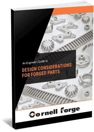 An Engineer’s Guide to Design Considerations for Forged Parts An Engineer’s Guide to Design Considerations for Forged Parts